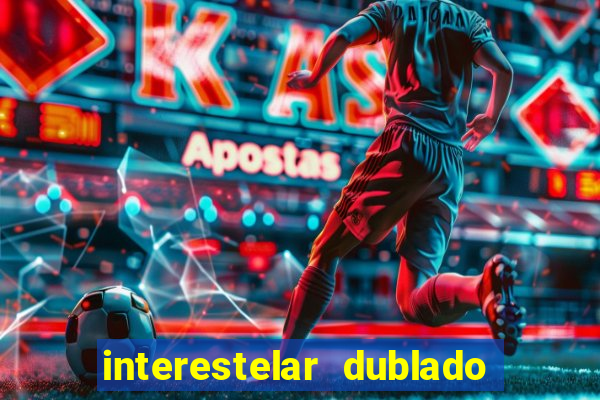 interestelar dublado google drive